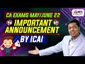 Important Announcement By ICAI For May/June 22 Exams | Mohit Agarwal