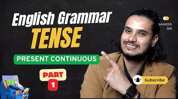 Present Continuous Tense Explained | Part 1 | Basic to Advanced Grammar | Live 2025 | Sameer Sir