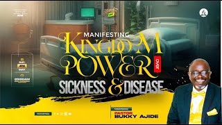 Manifesting Kingdom Power over Sickness & Diseases