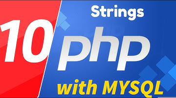 10 - PHP with MYSQL tutorial - beginner series - Strings