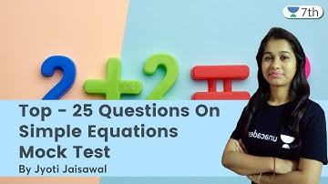 Top - 25 Questions On Simple Equations | Mock Test | Maths | Unacademy 7th | Jyoti Jaisawal