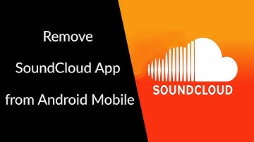 How to Remove SoundCloud App from Android Mobile?
