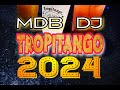 Tropitango 2024  nuevos colombianos enganchados mdb dj