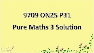 9709/31/O/N/25 CAIE A-level Pure Mathematics 3 Solution screenshot 1