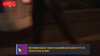 REYNMEN MUHABİRİNE TOKAT ATTI