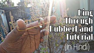 Ring Through RubberBand Magic Trick Tutorial (In Hindi)/ अंगूठी और रबर बैंड का आसान जादू सीखे