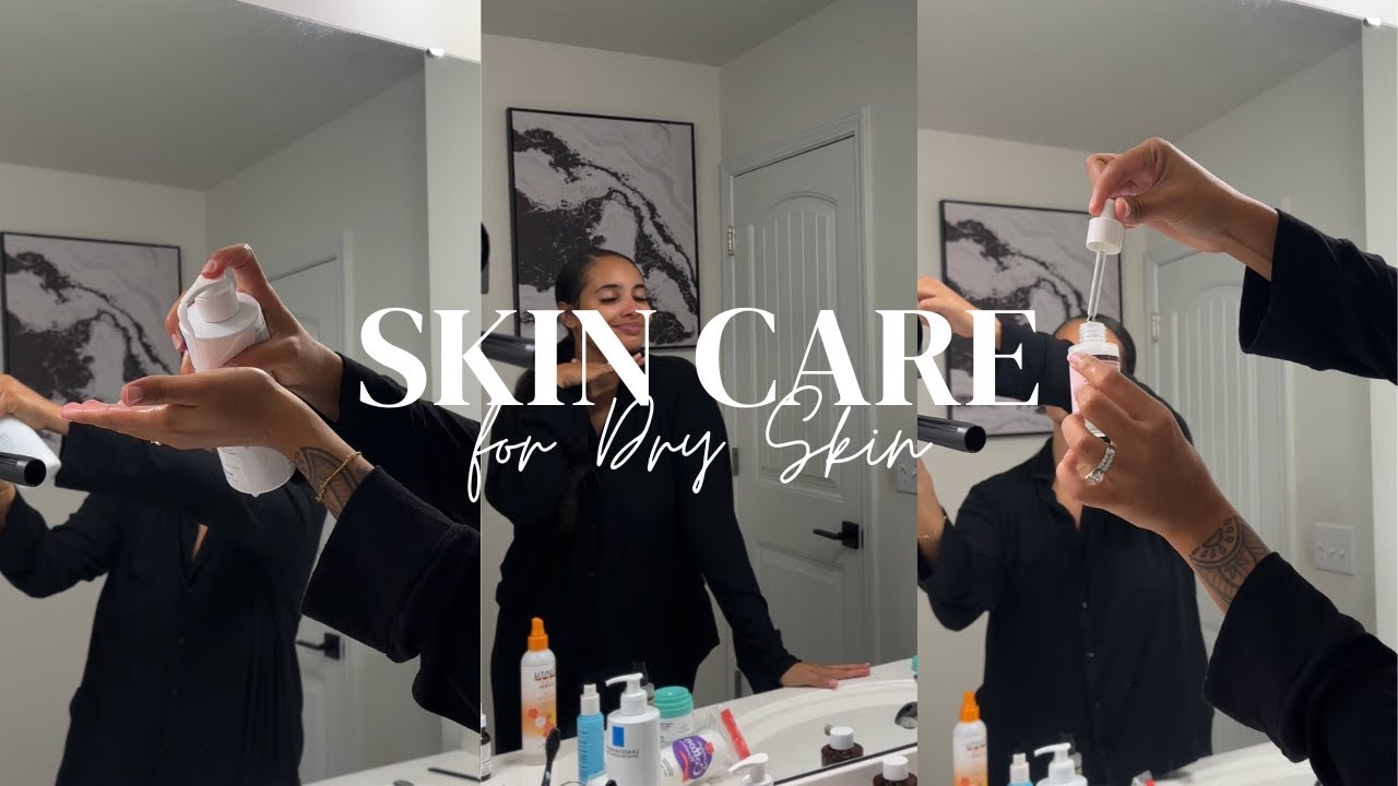 SKIN CARE ROUTINE + DRY SKIN + STEP BY STEP - YouTube