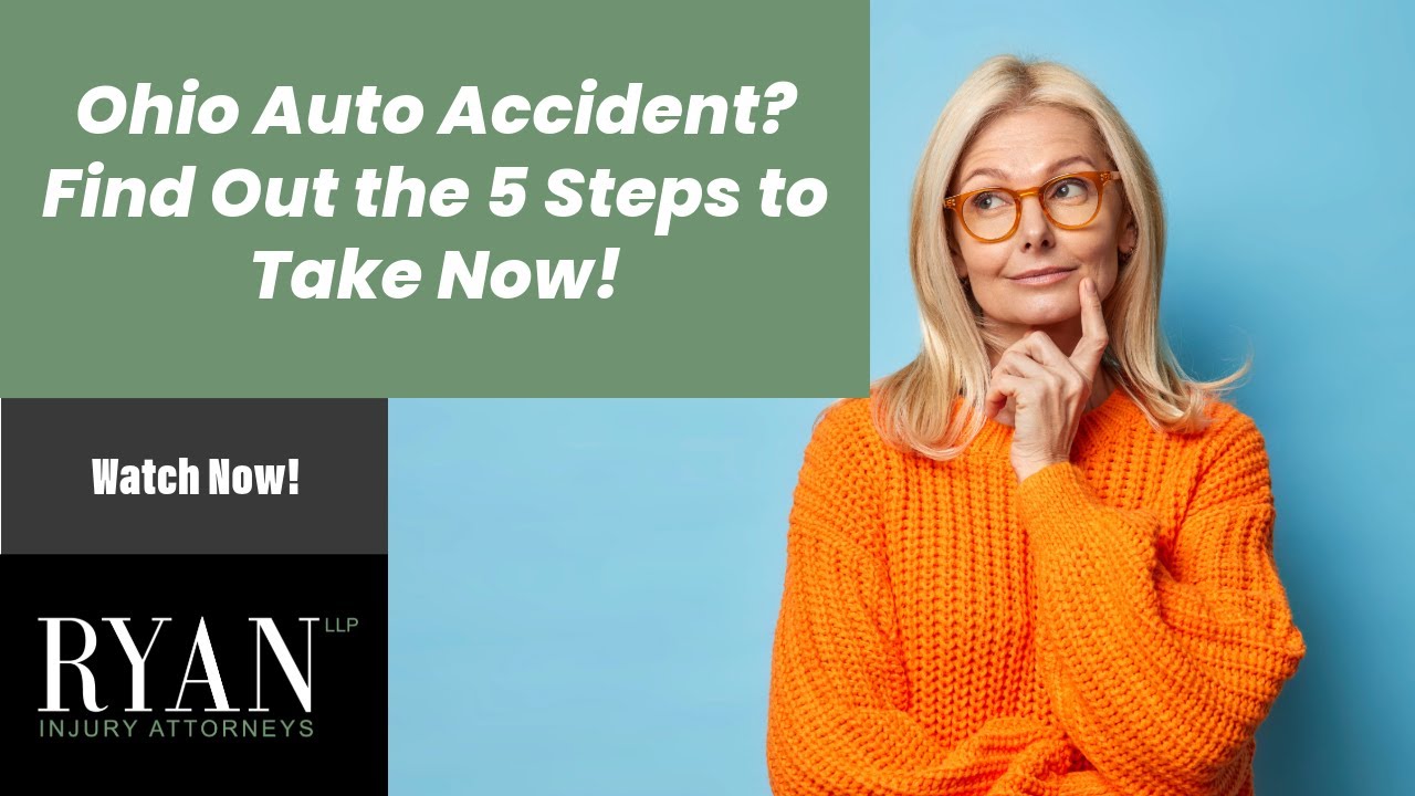 Ohio Auto Accident? Find Out the 5 Steps to Take Now with Ryan, LLP!