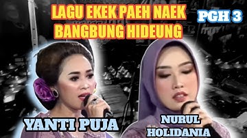 LAGU EKEK PAEH POKAL LAGU NURUL HILIDANIAH SINDEN PGH 3