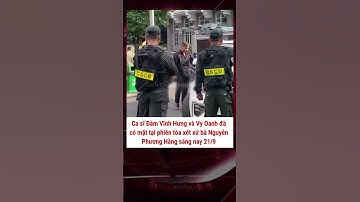 Ca sĩ Đàm Vĩnh Hưng và Vy Oanh đã có mặt tại phiên tòa xét xử bà Nguyễn Phương Hằng sáng nay 21/9