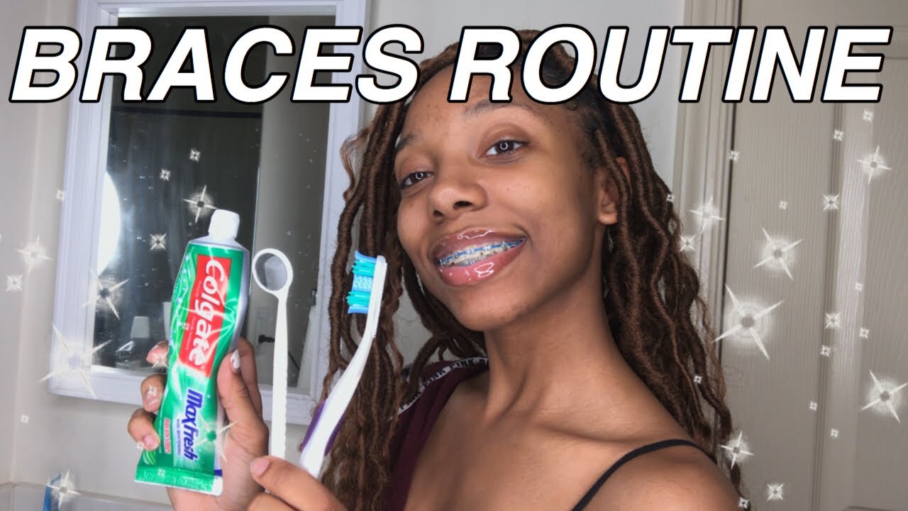 MY BRACES ROUTINE YouTube