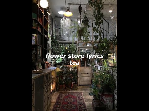 flower store lyrics tea