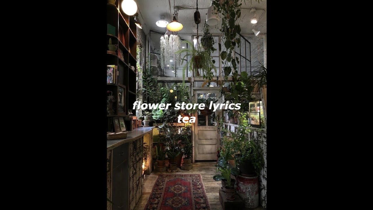 flower store lyrics tea