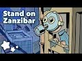 Stand on Zanzibar - Futurism at its Best - Extra Sci Fi
