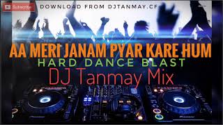 Aa Meri Janam Pyar Kare Hum - (Remix) - by Dj Tanmay Kalna