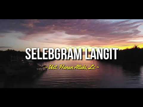 selebgram-langit---ust.hanan-attakil,lc|ceramah-1-menit|ceramah-pendek|kajian-singkat|kultum|