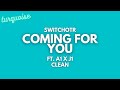 SwitchOTR - Coming For You (Clean   Lyrics) ft. A1 x J1