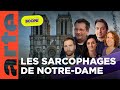 Les sarcophages de notredame de paris  scope  arte