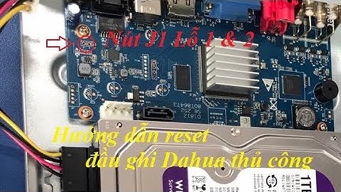 Reset đầu ghi dahua – Quên mật khẩu & cách khôi phục lại mật khẩu mặc định đầu ghi camera Dahua