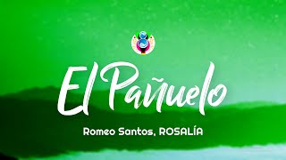 Romeo Santos, ROSALÍA - El Pañuelo (Letra/Lyrics)