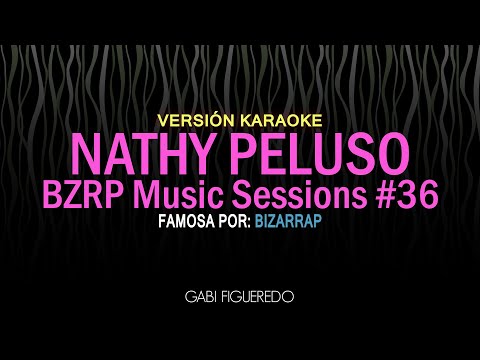 NATHY PELUSO || BZRP Music Sessions #36 (KARAOKE)