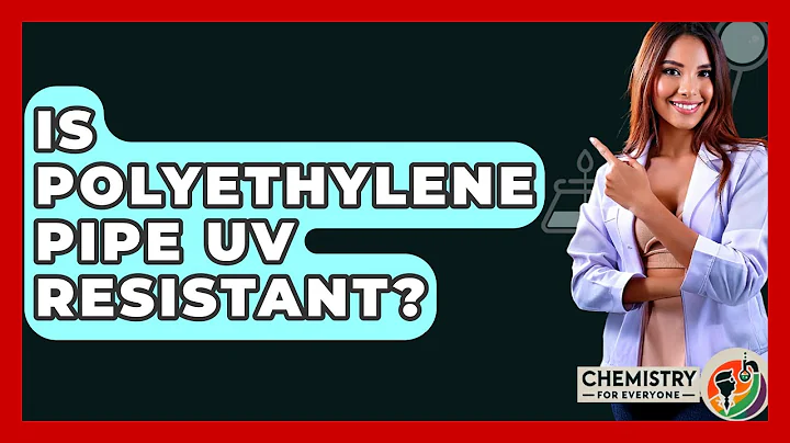 Is Polyethylene Pipe UV Resistant? - Chemistry For Everyone