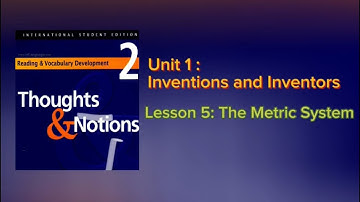 Unit 1: Inventions and Inventors/ Lesson 5: The Metric System