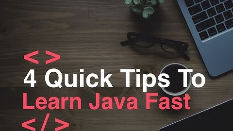 4 Tips To Learn Java Programming As Fast As Possible As A Beginner