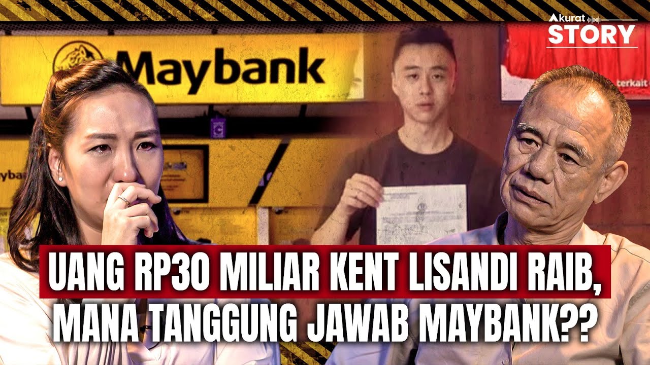 AKURAT STORY: 30M MELAYANG KARENA MAYBANK, PERJUANGAN KENT LISANDI HINGGA AKHIR HAYAT, HASILNYA?: