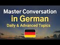 Master conversation in german  daily  advanced topics