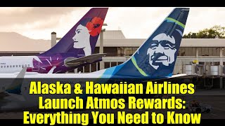 Alaska &amp; Hawaiian Airlines Launch Atmos Rewards: Everything You Need to Know