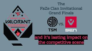 The FaZe Clan Invitational Grand Finals - Its Impact on the Valorant Scene