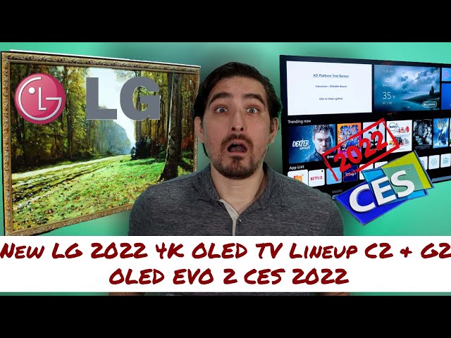 New LG 2022 4K OLED TV Lineup 42-inch C2 & 97-inch G2. OLED EVO 2 CES 2022 class=