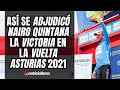 💥 Así se adjudicó NAIRO QUINTANA la VICTORIA en la Vuelta Asturias 2021