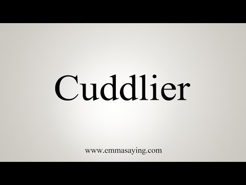How To Say Cuddlier