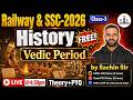 🔥 History Class-3 | Vedic Period (वैदिक काल) | Theory + PYQs | SSC & Railway | Sachin Sir | RBE