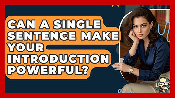 Can A Single Sentence Make Your Introduction Powerful? - Lexicon Lounge