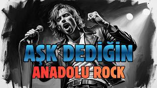 AŞK DEDİĞİN / Anadolu Rock