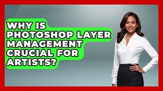 Why Is Photoshop Layer Management Crucial For Artists? - The Virtual Art Desk Wealth