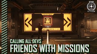 Star Citizen: Calling All Devs - Friends With Missions