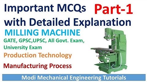 MCQs/OBJECTIVES ON MILLING MACHINE PART - 1 WITH DETAILED EXPLANATION | #METALCUTTINGPROCESS
