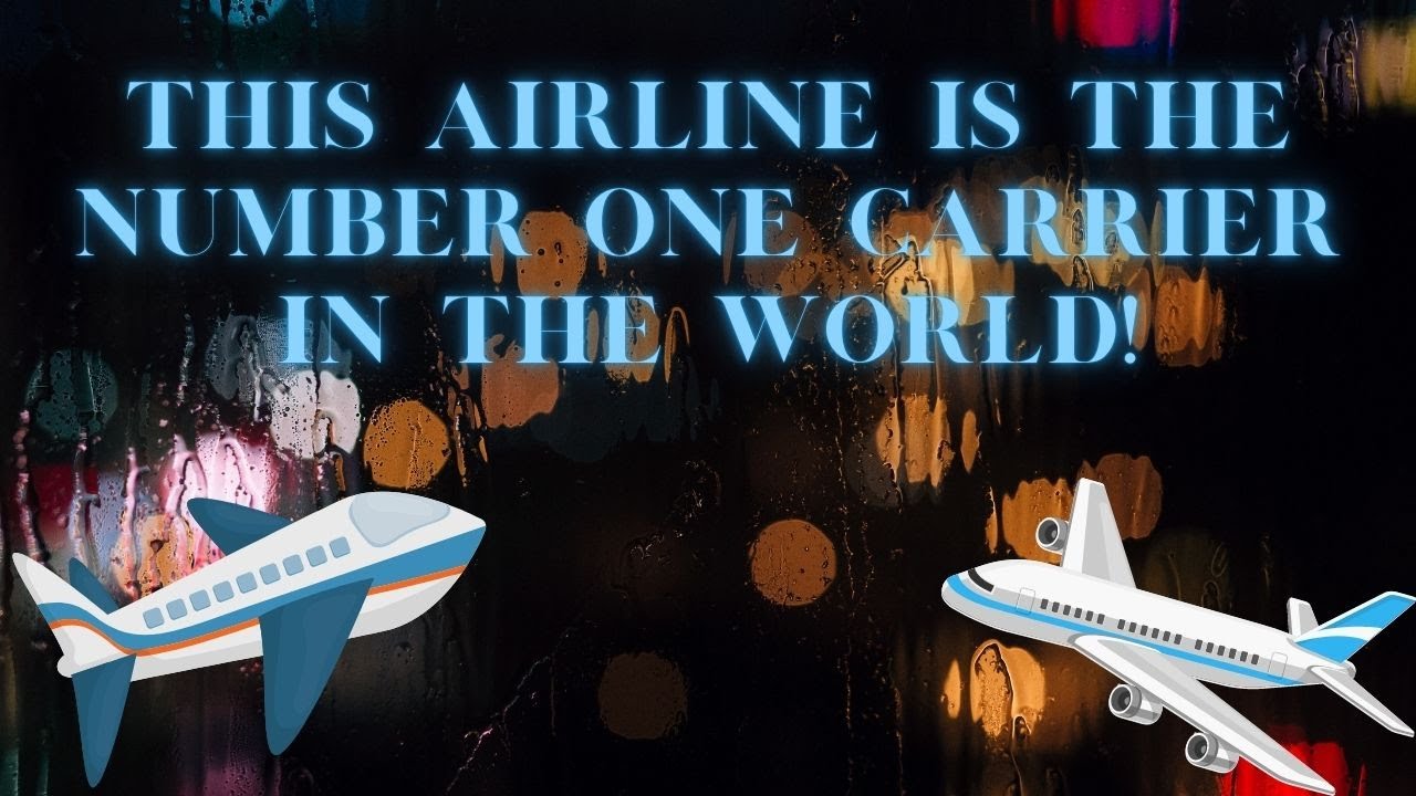 Do You Know The Number One Airline In The World airlines YouTube do-you-know-the-number-one-airline-in-the-world-airlines-youtube