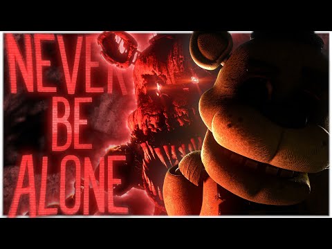 NEVER BE ALONE - FNAF ANIMATED MUSIC VIDEO