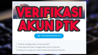 CARA VERIFIKASI AKUN PTK DAPODIK V.2021 CARA VERIFIKASI AKUN PTK DAPODIK V.2021