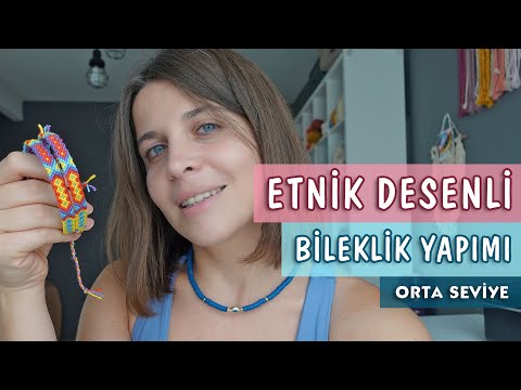 Kolay Anlatımlı Etnik Desenli Arkadaşlık Bileklik Yapımı