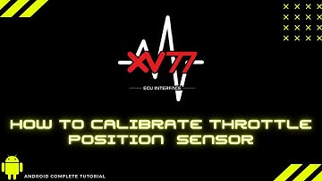 How To Calibrate Throttle Position Sensor XV 77 ECU Interface