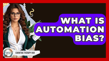 What Is Automation Bias? - Cognitive Therapy Hub
