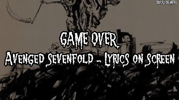AVENGED SEVENFOLD - GAME OVER (LYRICS ON SCREEN)
