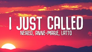 NEIKED, Anne-Marie, Latto - I Just Called (Lyrics)