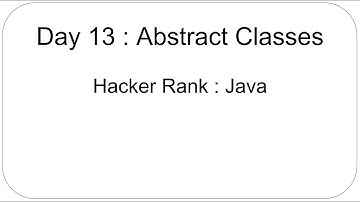 Day 13 : Abstract Classes : HackerRank : Java : 30 Days of Code